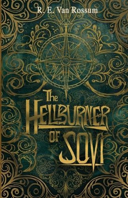 The Hellburner of Sovi, R E Van Rossum - Paperback - 9798285093626