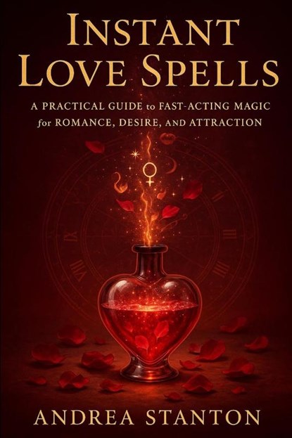 Stanton, A: Instant Love Spells, Andrea Stanton - Paperback - 9798285160557