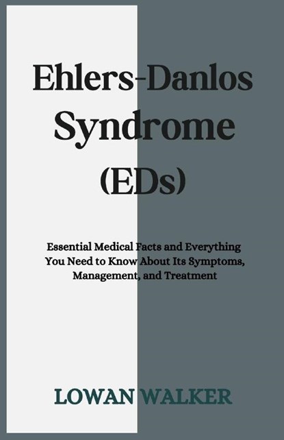 Walker, L: Ehlers-Danlos Syndrome (EDS), Lowan Walker - Paperback - 9798285188193