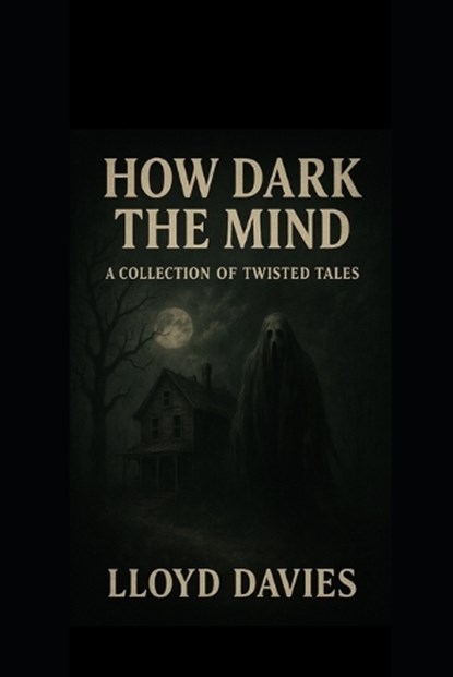 How Dark the Mind, Lloyd Davies - Paperback - 9798285574286