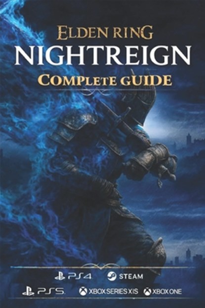 Elden Ring Nightreign: The Complete Game Guide for All Quests, Bosses, Builds, Secrets, and Endings, Molly T Walls - Paperback - 9798285608998