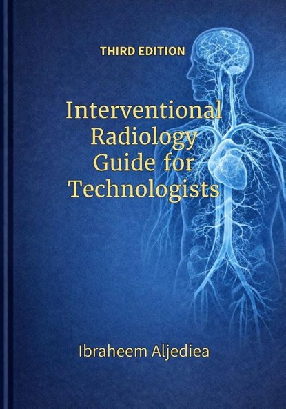 Aljediea, I: Interventional Radiology Guide for Technologist, Ibraheem Y Aljediea - Paperback - 9798285646877