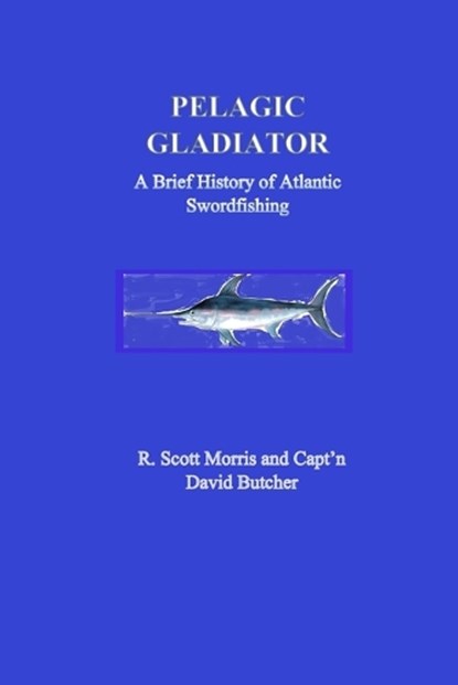 Pelagic Gladiator, David Butcher ; R/ Scott Morris - Paperback - 9798285696582