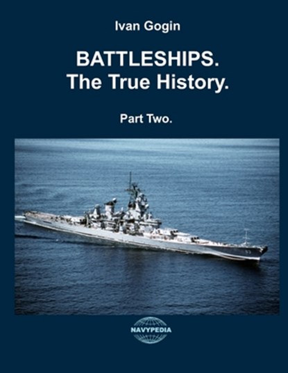 Battleships. The True History. Vol. II, Sergey Balakin - Paperback - 9798286094264