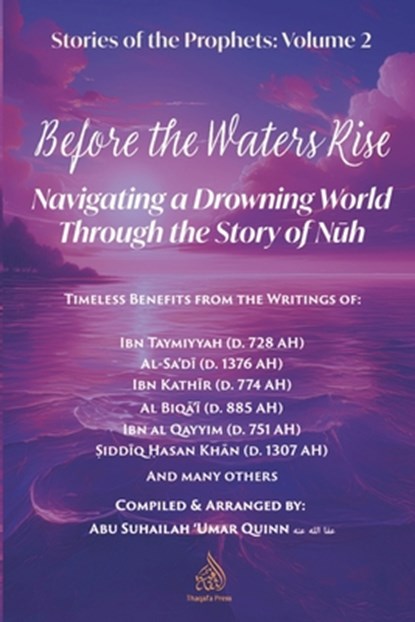 Before the Waters Rise: Navigating a Drowning World through the Story of Nuh, Imam Ibn Taymiyyah - Paperback - 9798286297030