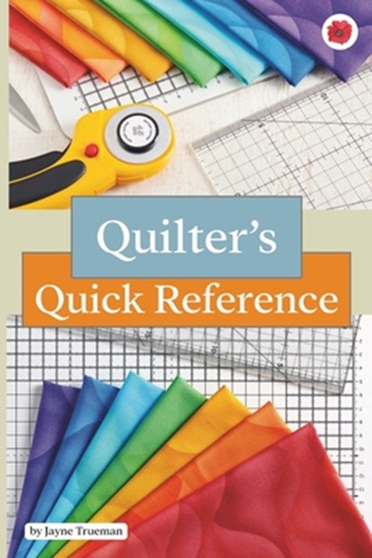 Quilters Quick Reference Guide: Reference Book for Quilting Blocks Measurements & Cutting Charts, Jayne Trueman - Paperback - 9798286878154