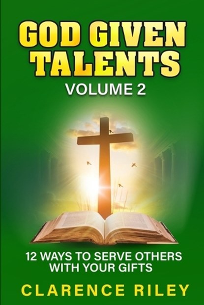 God Given Talents - Volume 2, Clarence Riley - Paperback - 9798287517359