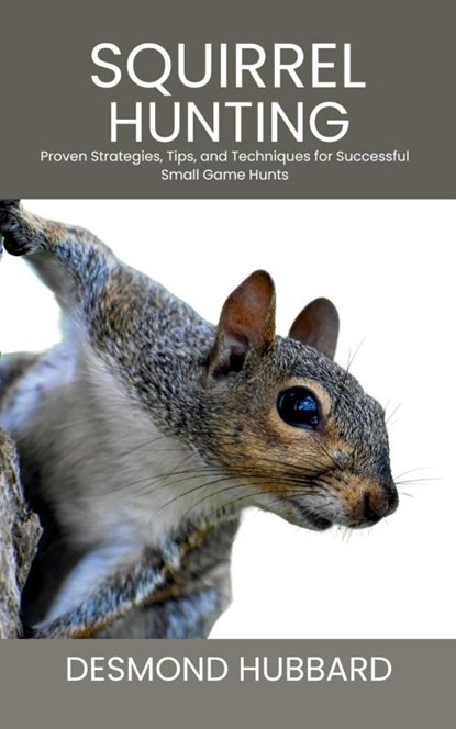 Hubbard, D: Squirrel Hunting, Desmond Hubbard - Paperback - 9798287591984