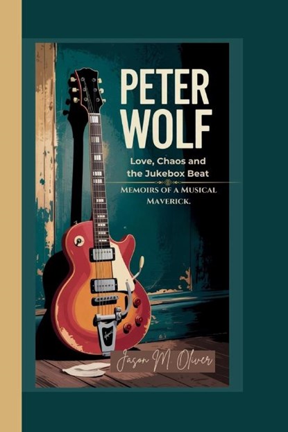 Oliver, J: PETER WOLF, Jason M. Oliver - Paperback - 9798288074578