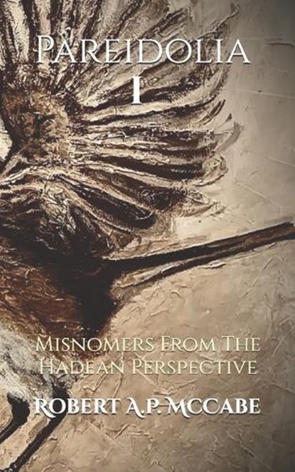 Pareidolia I, Robert A P McCabe - Paperback - 9798288123047