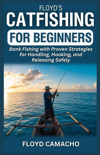 Camacho, F: Floyd's Catfishing for Beginners, Floyd Camacho - Paperback - 9798288505515