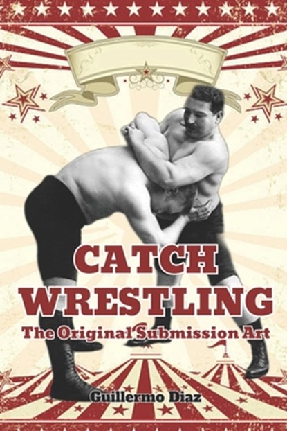 Catch Wrestling: The Original Submission Art, Fernan Vargas - Paperback - 9798289150936