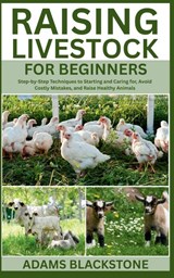 Blackstone, A: Raising Livestock for Beginners - Adams Blackstone - 9798289406712