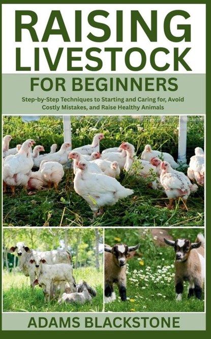 Blackstone, A: Raising Livestock for Beginners, Adams Blackstone - Paperback - 9798289406712