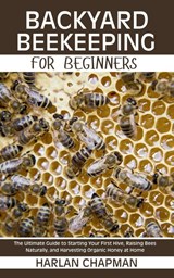 Chapman, H: Backyard Beekeeping for Beginners - Harlan Chapman - 9798289444134