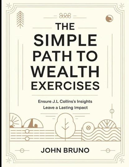 Bruno, J: Simple Path to Wealth Exercises, John Bruno - Paperback - 9798289650139