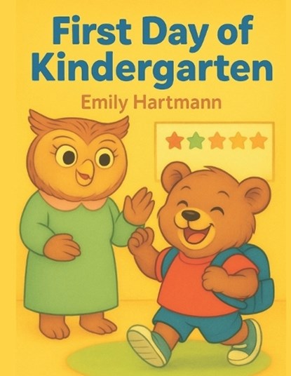 The First Day if Kindergarten, Emily Hartmann - Paperback - 9798290266763