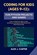 Coding for Kids (Ages 9-12), Alex J Carter - Paperback - 9798290278148