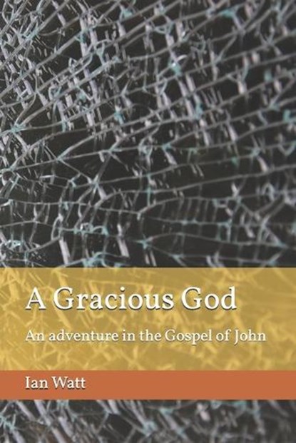 A Gracious God, Ian Neall Watt - Paperback - 9798291702130