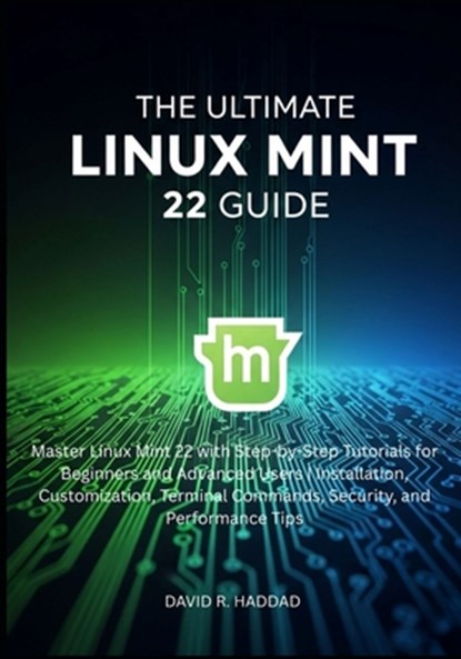 The Ultimate linux mint 22 GUide, David R Haddad - Paperback - 9798291796856