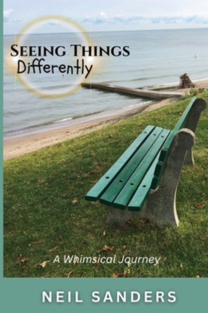Seeing Things Differently: A Whimsical Journey, Janet Schwind - Paperback - 9798292002802