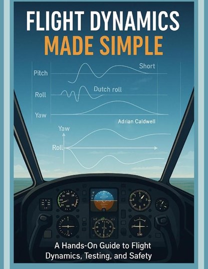 Caldwell, A: Flight Dynamics Made Simple, Adrian Caldwell - Paperback - 9798292221852