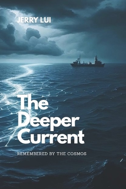 The Deeper Current, Jerry Lui - Paperback - 9798292241980