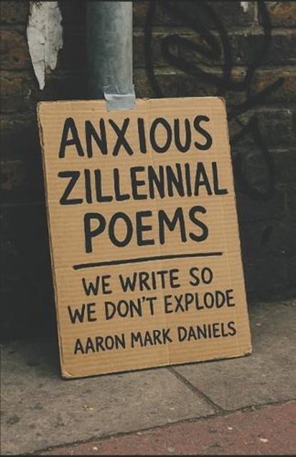 Anxious Zillenial Poems, Aaron Mark Daniels - Paperback - 9798292566878