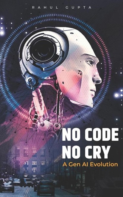 Mehta, S: No Code No Cry - A Gen AI Evolution, Saurabh Mehta - Paperback - 9798292608776