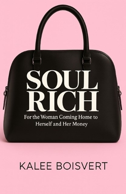 Soul Rich, Kalee Boisvert - Paperback - 9798292719243