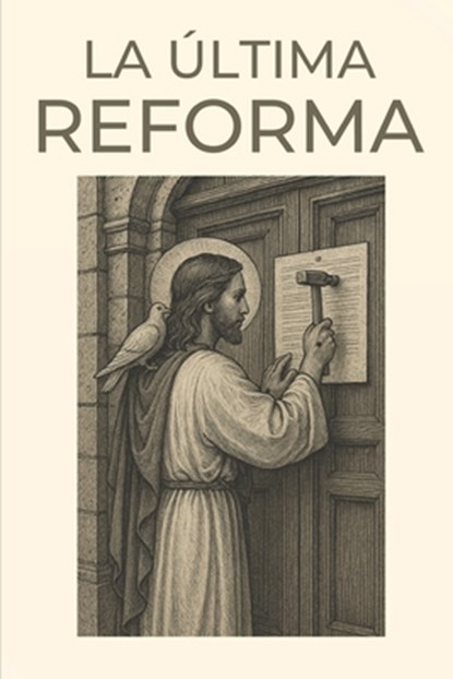 La Última Reforma, Miguel Hernandez Loera - Paperback - 9798292788478