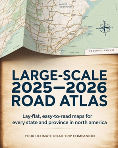 Large-Scale 2025 - 2026 Road Atlas: Lay-Flat, Easy-to-Read Maps for Every State and Province in North America, Precious Samuel - Paperback - 9798293123513