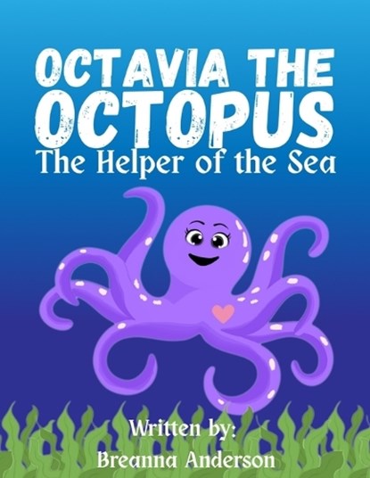 Octavia the Octopus: The Helper of the Sea, Jennifer Anderson - Paperback - 9798293525652