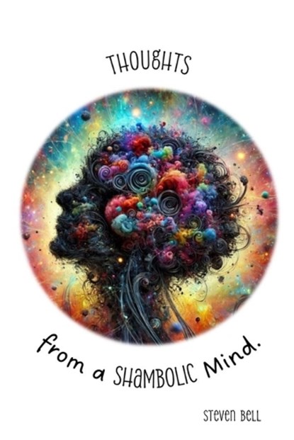 Thoughts from a Shambolic Mind, Steven Bell - Paperback - 9798293536566