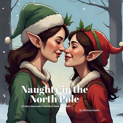 Smith, M: Naughty in The North Pole, Melissa Smith - Paperback - 9798293956043