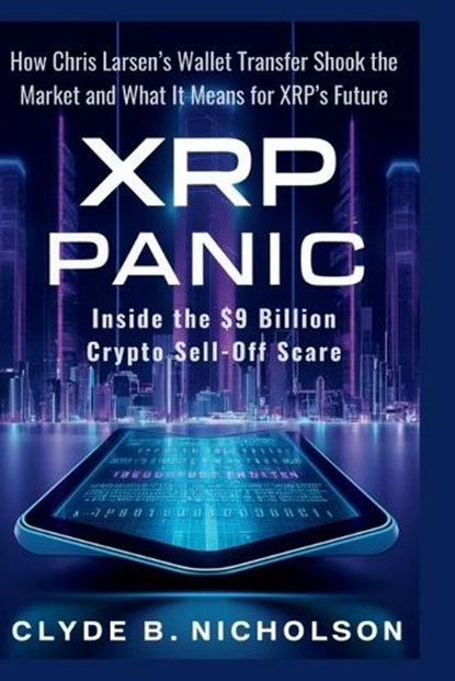 XRP Panic, Clyde B Nicholson - Paperback - 9798294381394