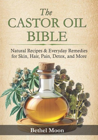 Moon, B: Castor Oil Bible, Bethel Moon - Paperback - 9798294940218