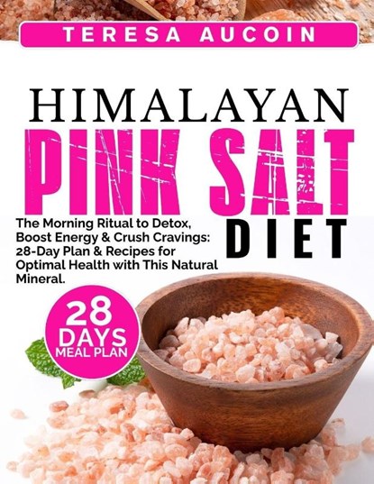 Aucoin, T: HIMALAYAN PINK SALT DIET, Teresa Aucoin - Paperback - 9798294946227