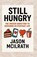 Still Hungry, Jason McIlrath - Paperback - 9798294983260