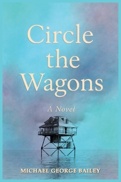 Circle the Wagons, Michael George Bailey - Paperback - 9798295402838