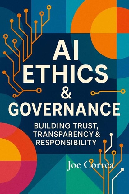 AI Ethics & Governance, Joe Correa - Paperback - 9798295408335