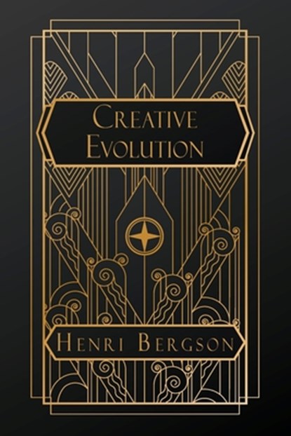 Creative Evolution, Henri Bergson - Paperback - 9798295413179