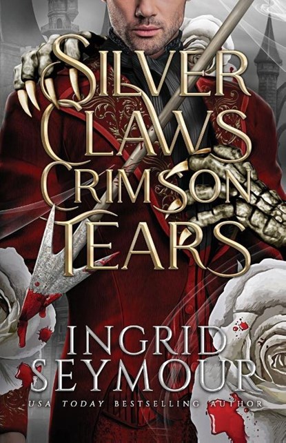 Silver Claws Crimson Tears, Ingrid Seymour - Paperback - 9798295413780
