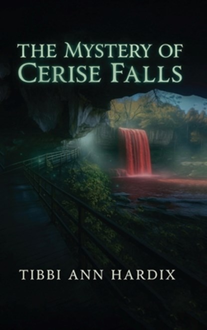 The Mystery of Cerise Falls, Tibbi Ann Hardix - Gebonden - 9798295451720