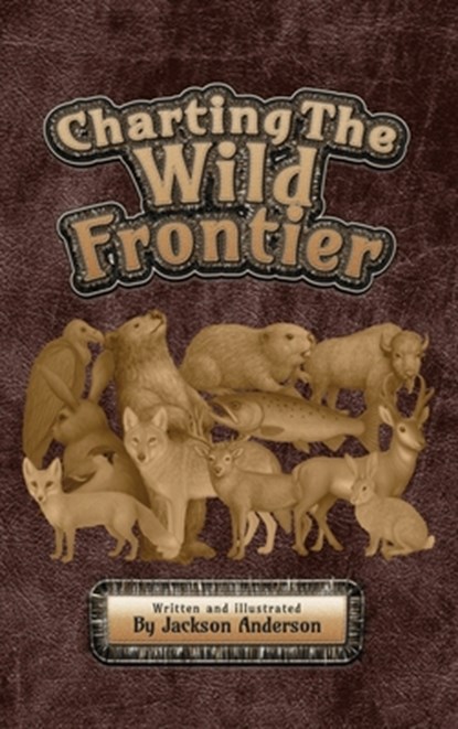 Charting The Wild Frontier, Jackson Anderson - Gebonden - 9798295465642