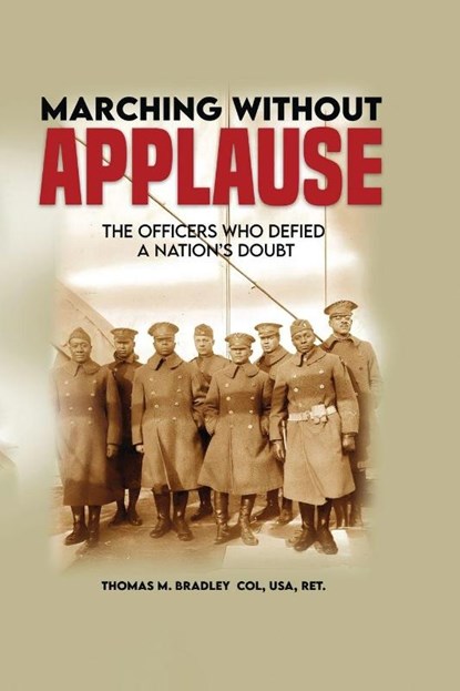 Marching Without Applause, Thomas M. Bradley - Paperback - 9798295485183