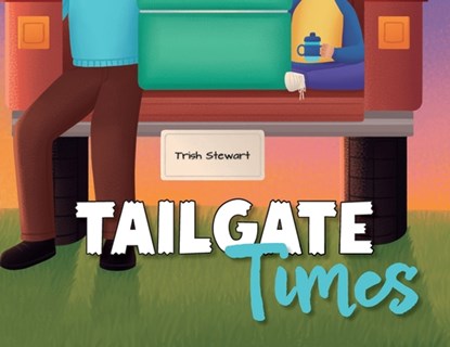 Tailgate Times, Trish Stewart - Paperback - 9798295488535