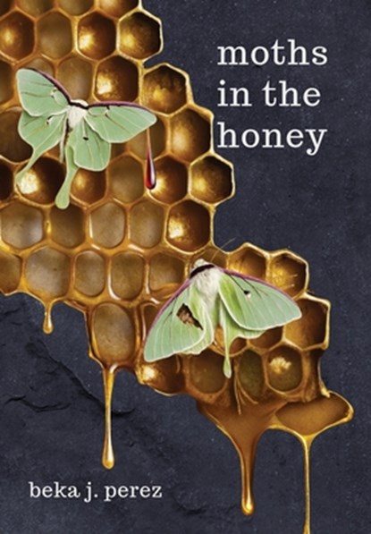 Moths In The Honey, Beka J. Perez - Gebonden - 9798295488801