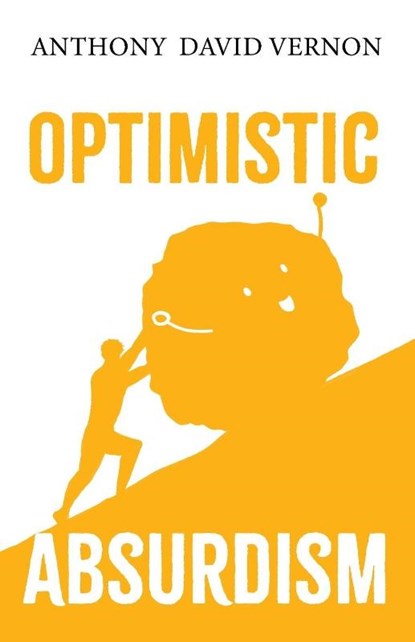 Optimistic Absurdism, Anthony David Vernon - Paperback - 9798295492723