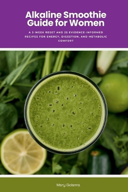 Alkaline Smoothie Guide for Women, Mary Golanna - Paperback - 9798295497490